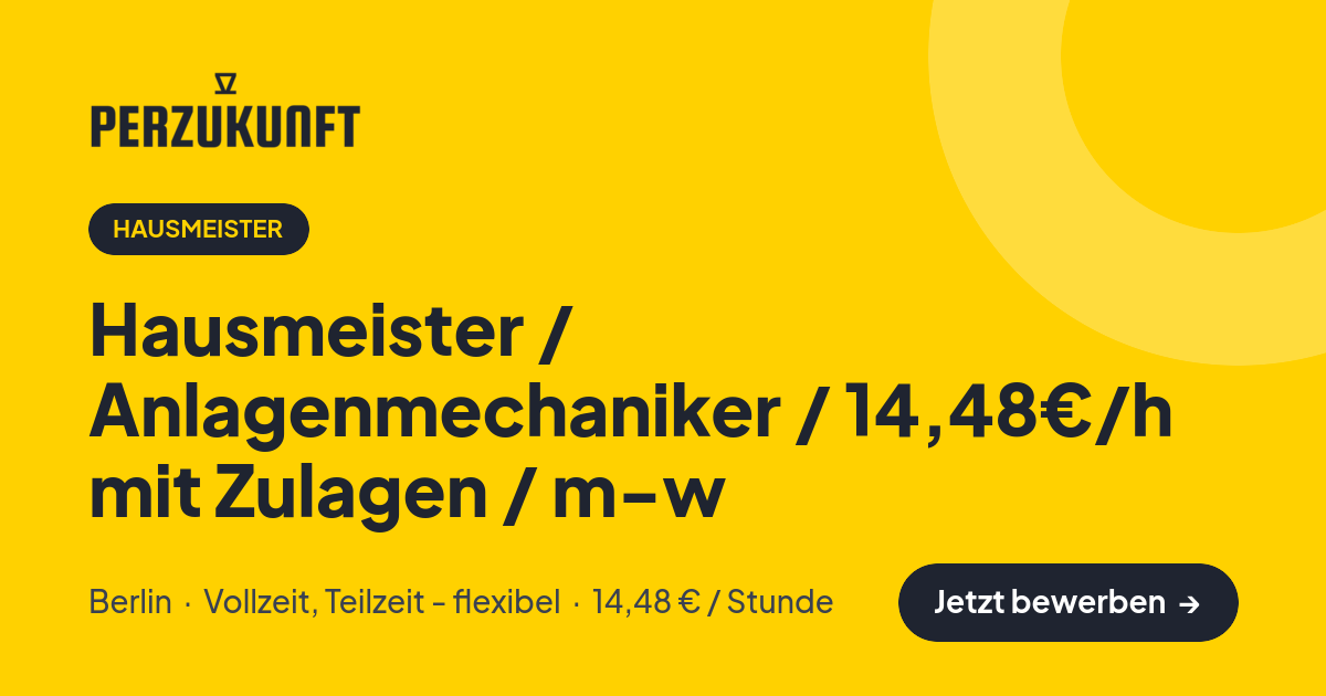Stellenangebot: Hausmeister / Anlagenmechaniker / 14,48€/h mit Zulagen / m-w – Hausmeister Jobs in Berlin – perZukunft