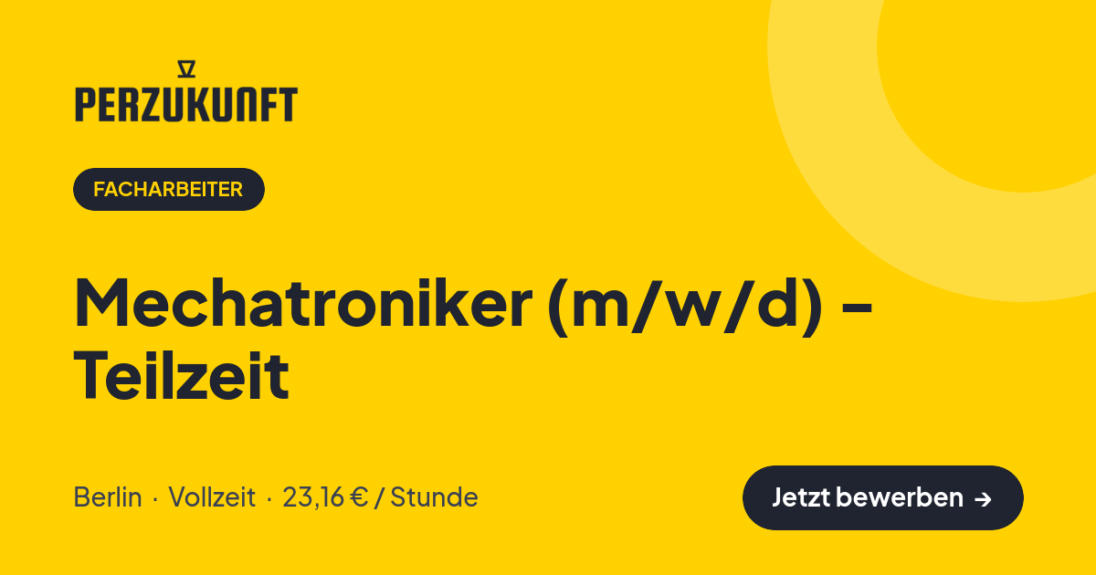 Stellenangebot: Mechatroniker (m/w/d) - Teilzeit – Facharbeiter Jobs in Berlin – perZukunft