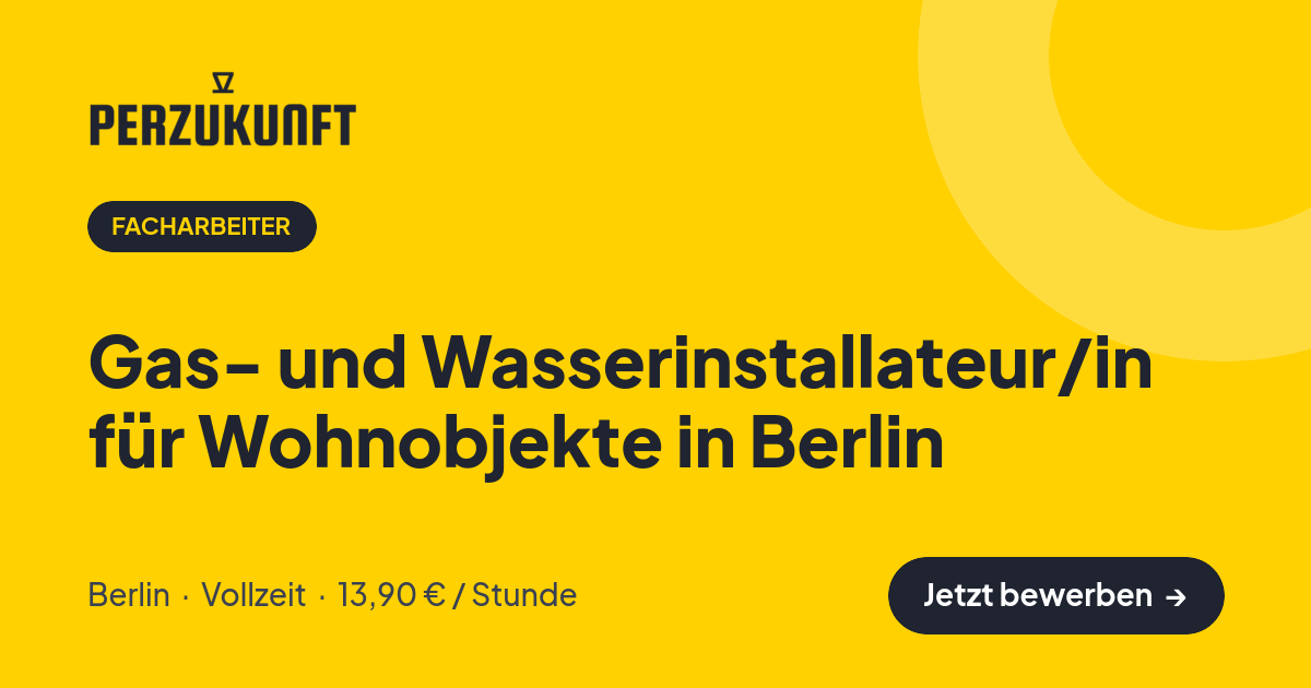 Stellenangebot: Gas- und Wasserinstallateur/in für Wohnobjekte in Berlin – Facharbeiter Jobs in Berlin – perZukunft
