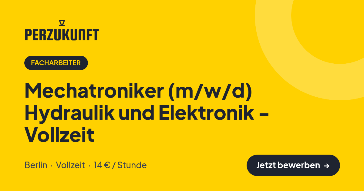 Stellenangebot: Mechatroniker (m/w/d) Hydraulik und Elektronik - Vollzeit – Facharbeiter Jobs in Berlin – perZukunft