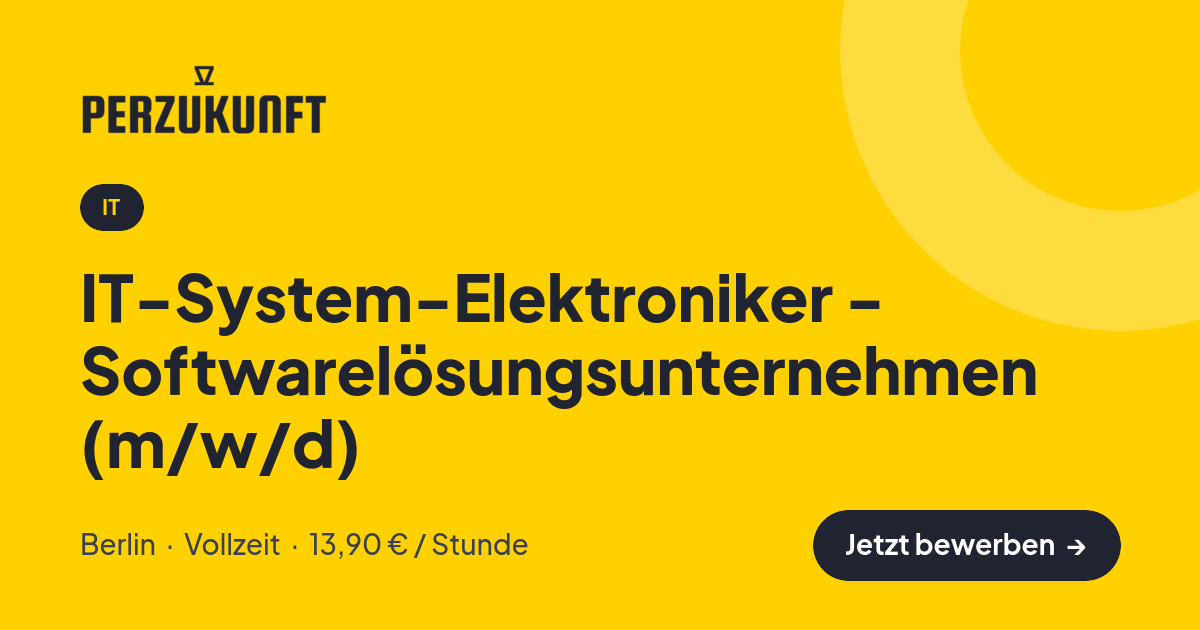 Stellenangebot: IT-System-Elektroniker - Softwarelösungsunternehmen (m/w/d) – IT Jobs in Berlin – perZukunft