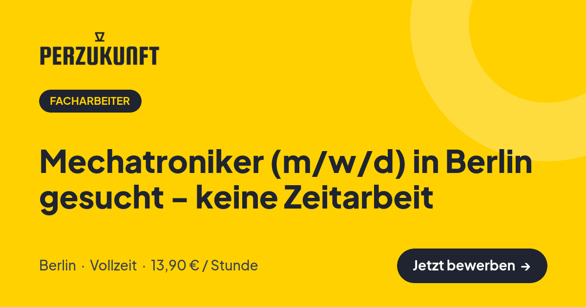 Stellenangebot: Mechatroniker (m/w/d) in Berlin gesucht - keine Zeitarbeit – Facharbeiter Jobs in Berlin – perZukunft