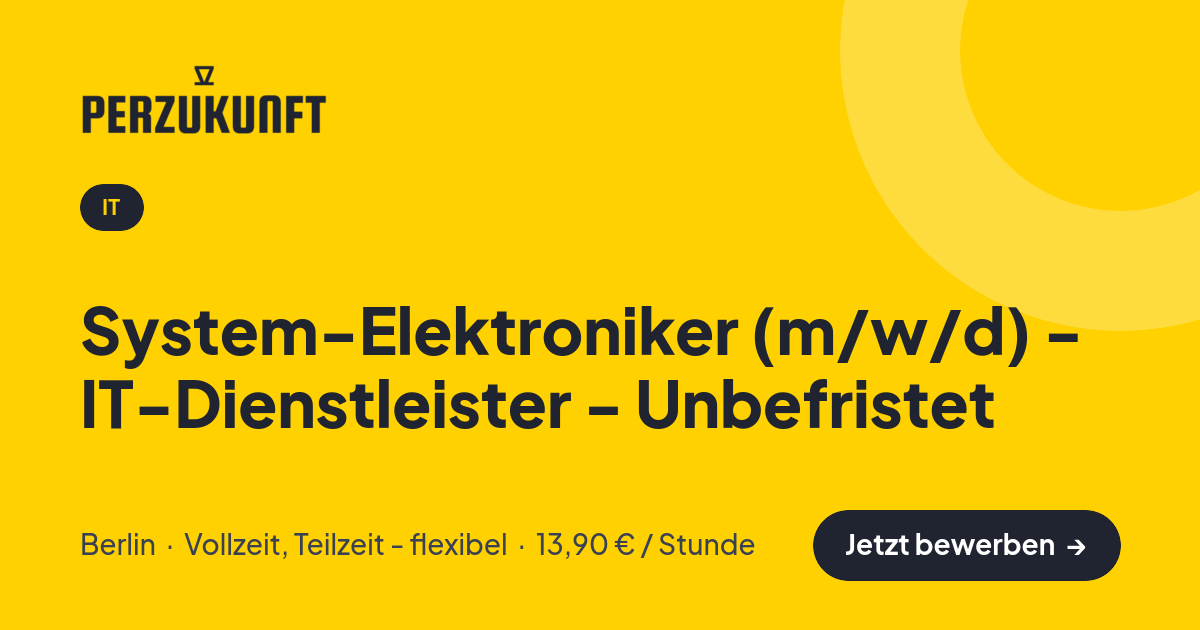 Stellenangebot: System-Elektroniker (m/w/d) - IT-Dienstleister - Unbefristet – IT Jobs in Berlin – perZukunft