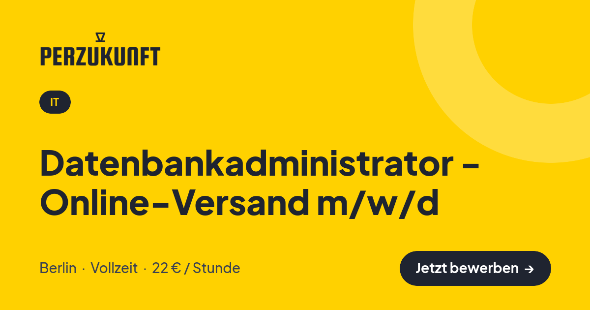Stellenangebot: Datenbankadministrator - Online-Versand m/w/d – IT Jobs in Berlin – perZukunft