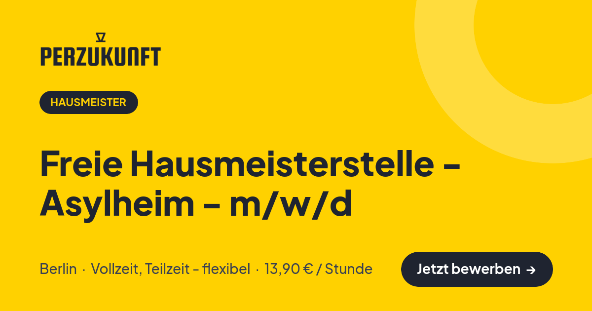 Stellenangebot: Freie Hausmeisterstelle - Asylheim - m/w/d – Hausmeister Jobs in Berlin – perZukunft