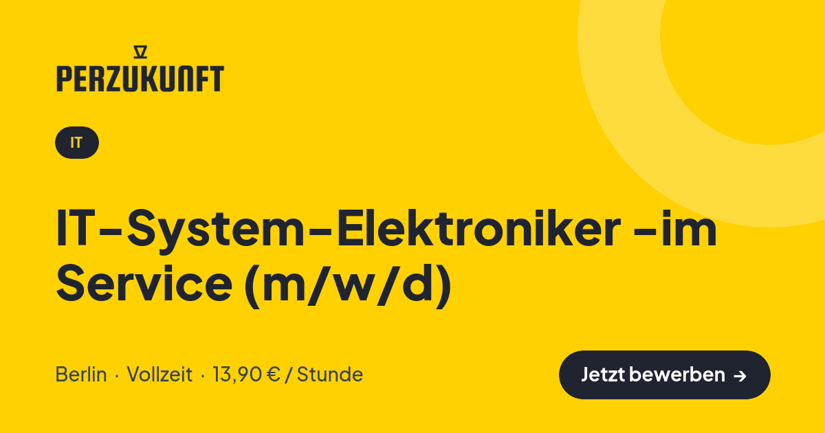 Stellenangebot: IT-System-Elektroniker -im Service (m/w/d) – IT Jobs in Berlin – perZukunft