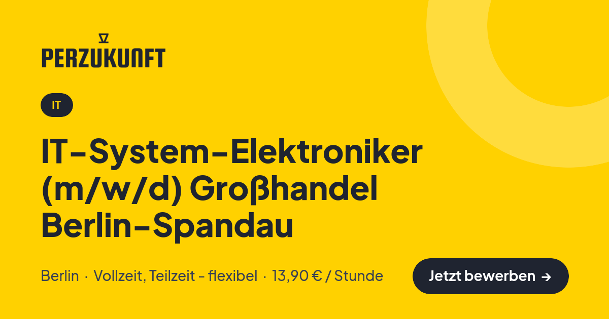 Stellenangebot: IT-System-Elektroniker (m/w/d) Großhandel Berlin-Spandau – IT Jobs in Berlin – perZukunft
