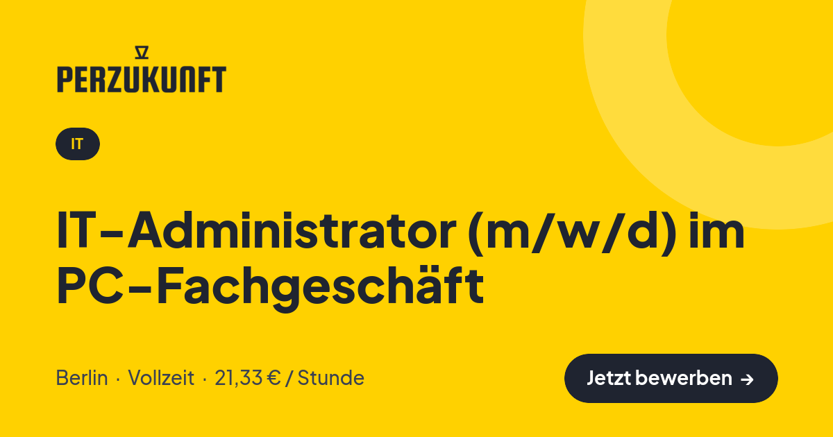 Stellenangebot: IT-Administrator (m/w/d) im PC-Fachgeschäft – IT Jobs in Berlin – perZukunft