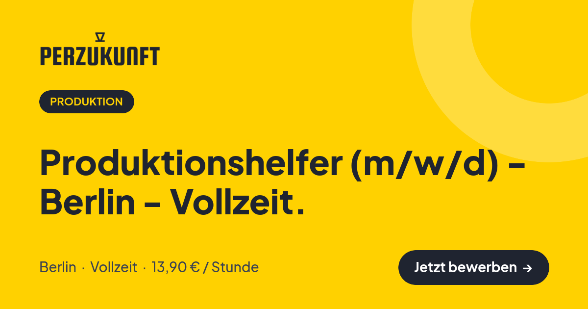 Stellenangebot: Produktionshelfer (m/w/d) - Berlin - Vollzeit. – Produktion Jobs in Berlin – perZukunft