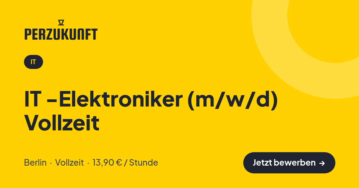 Stellenangebot: IT -Elektroniker (m/w/d) Vollzeit – IT Jobs in Berlin – perZukunft