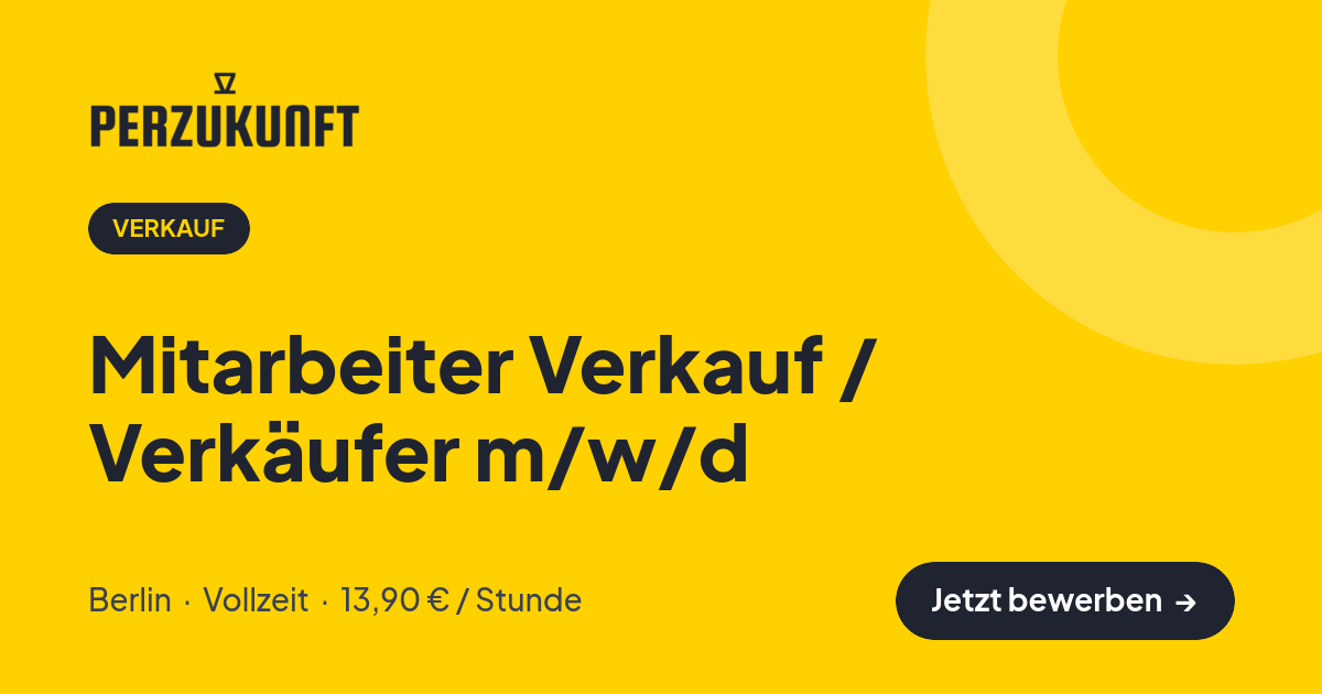 Stellenangebot: Mitarbeiter Verkauf / Verkäufer m/w/d – Verkauf Jobs in Berlin – perZukunft