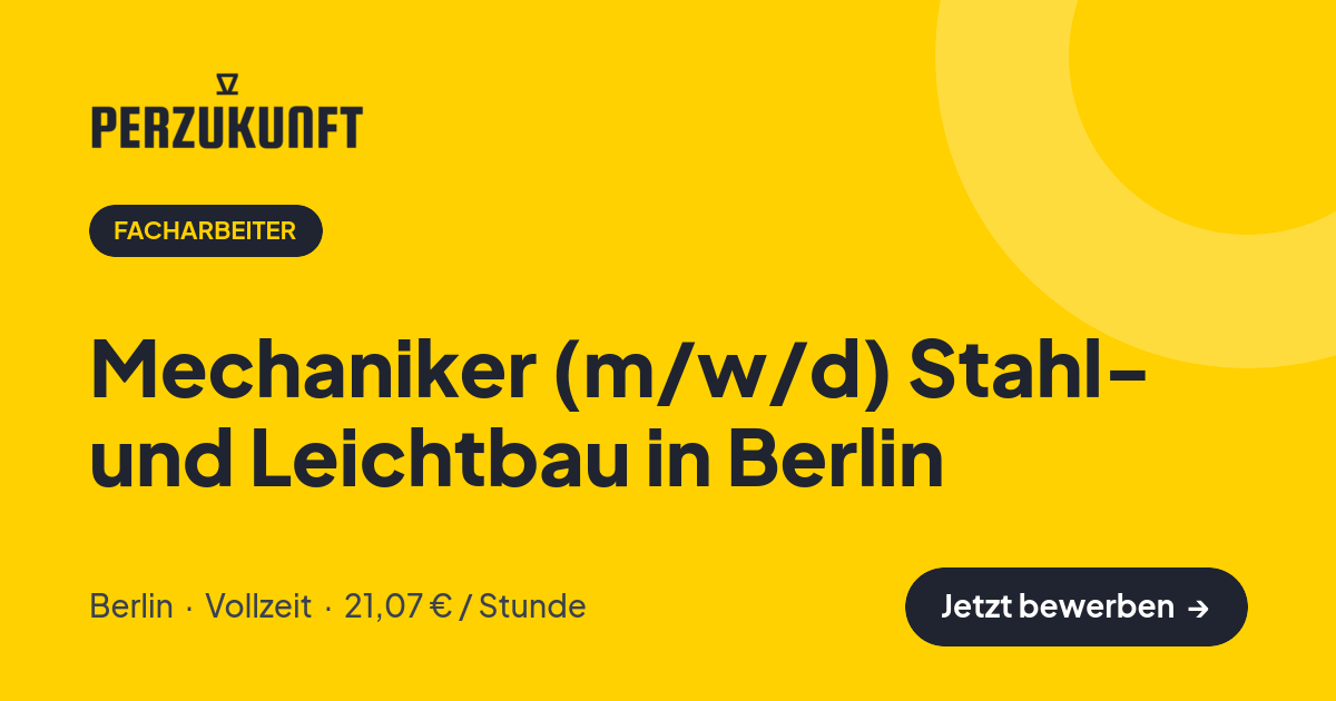 Stellenangebot: Mechaniker (m/w/d) Stahl- und Leichtbau in Berlin – Facharbeiter Jobs in Berlin – perZukunft