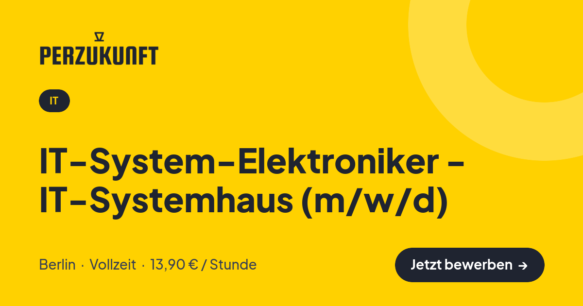 Stellenangebot: IT-System-Elektroniker - IT-Systemhaus (m/w/d) – IT Jobs in Berlin – perZukunft