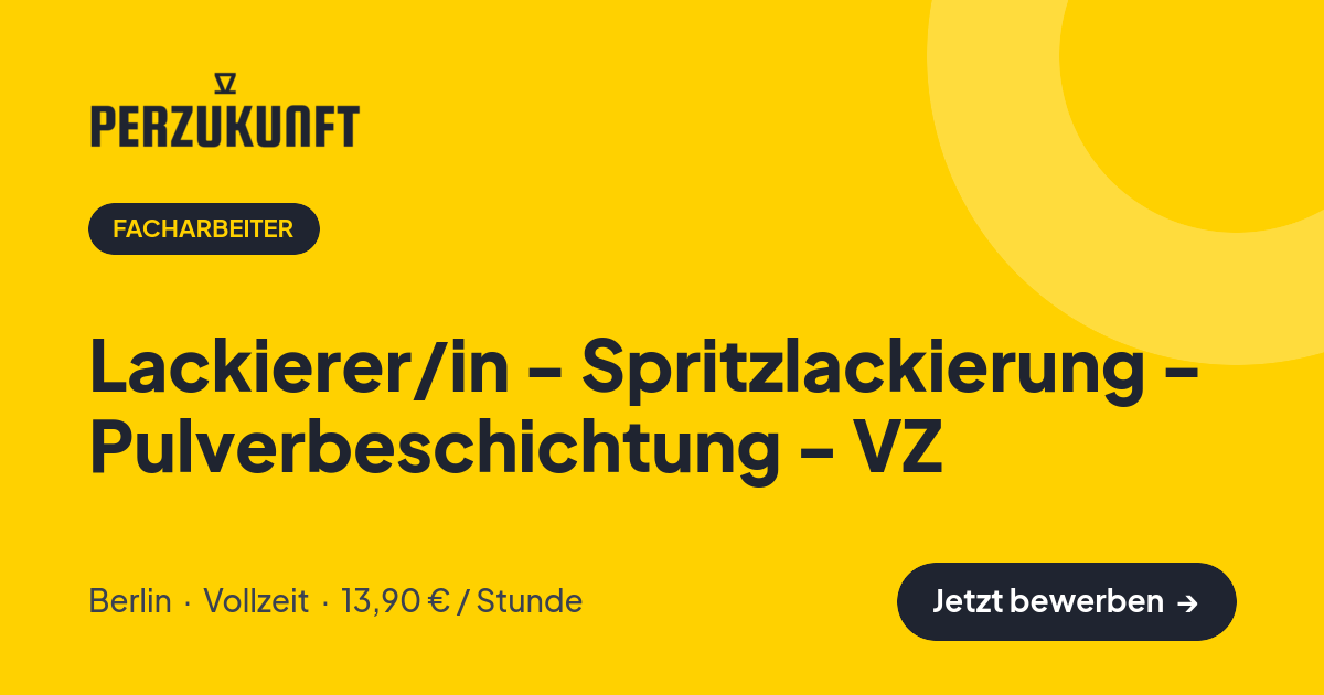 Stellenangebot: Lackierer/in - Spritzlackierung - Pulverbeschichtung - VZ – Facharbeiter Jobs in Berlin – perZukunft