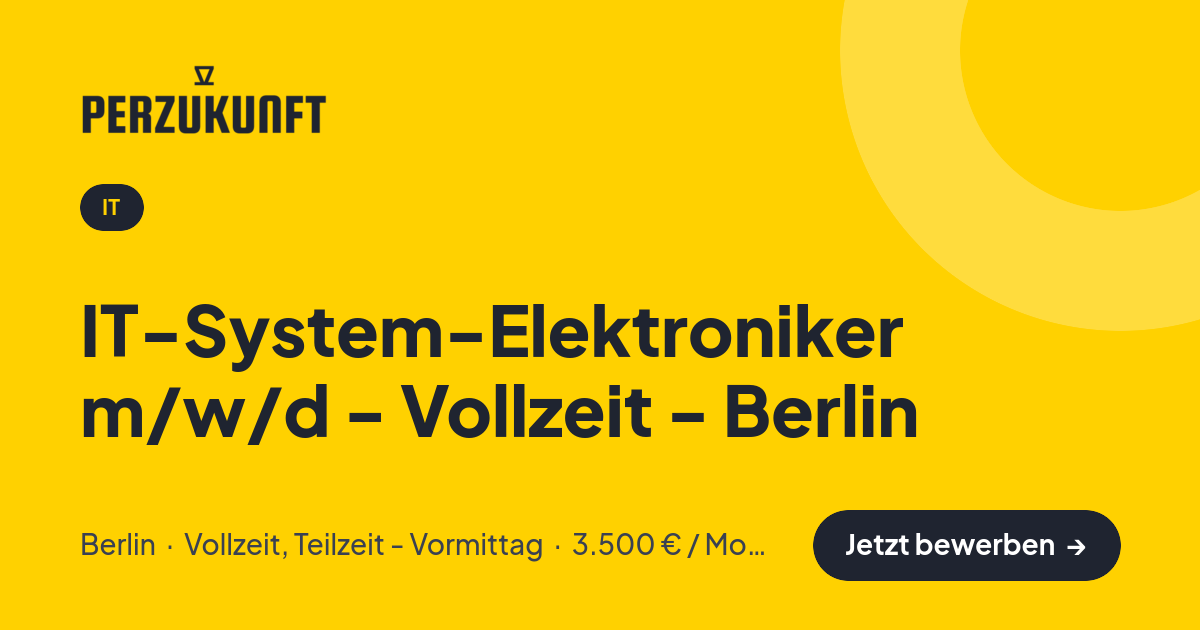 Stellenangebot: IT-System-Elektroniker m/w/d - Vollzeit - Berlin – IT Jobs in Berlin – perZukunft