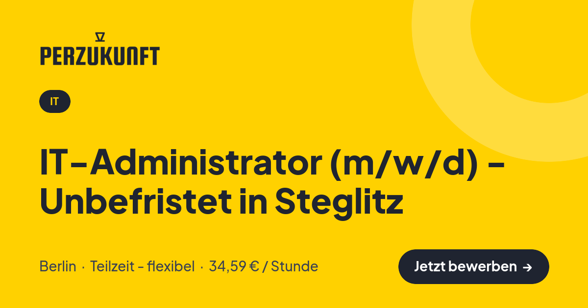 Stellenangebot: IT-Administrator (m/w/d) - Unbefristet in Steglitz – IT Jobs in Berlin – perZukunft