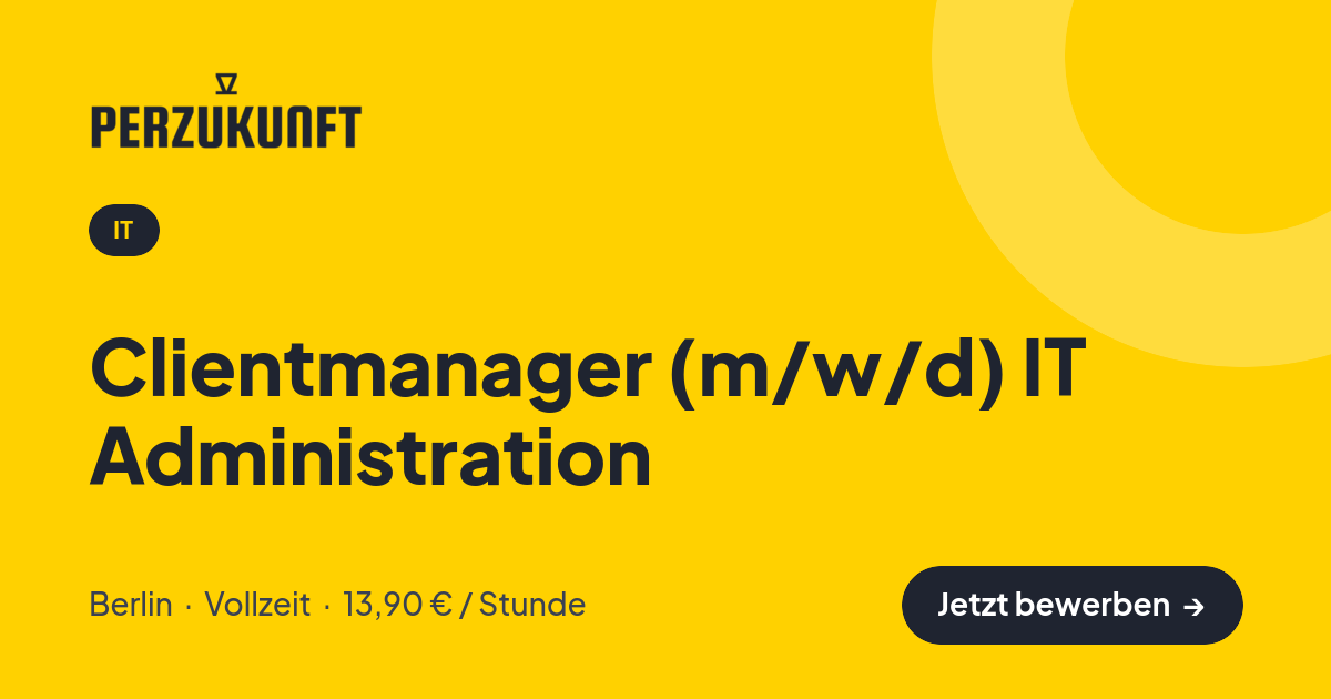 Stellenangebot: Clientmanager (m/w/d) IT Administration – IT Jobs in Berlin – perZukunft