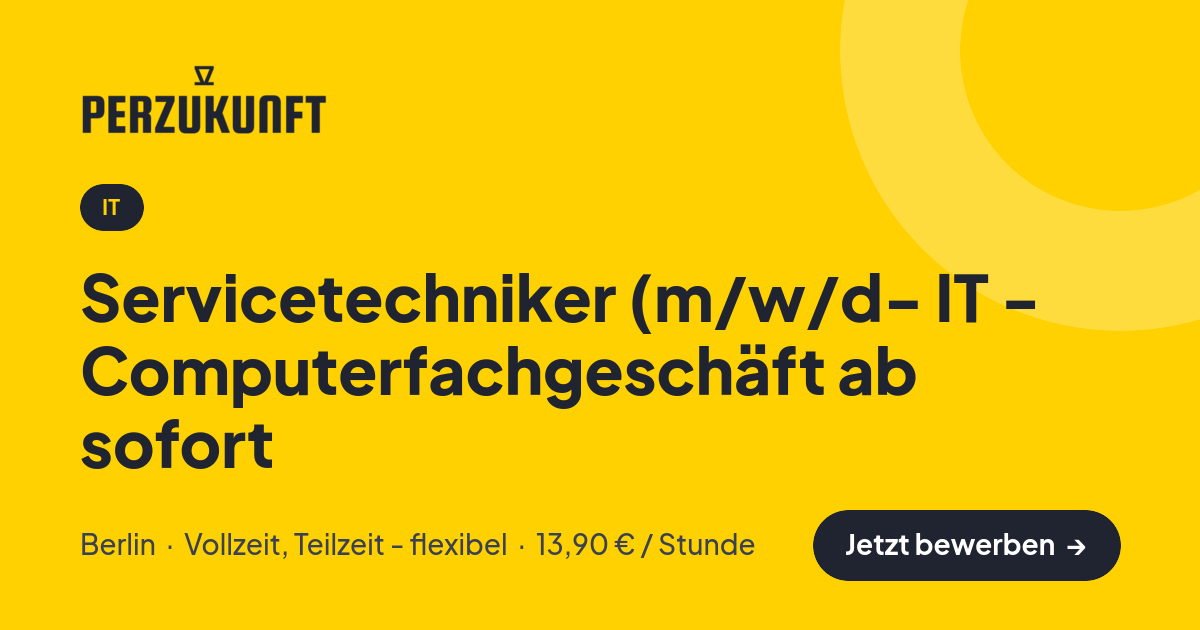 Stellenangebot: Servicetechniker (m/w/d- IT - Computerfachgeschäft ab sofort – IT Jobs in Berlin – perZukunft