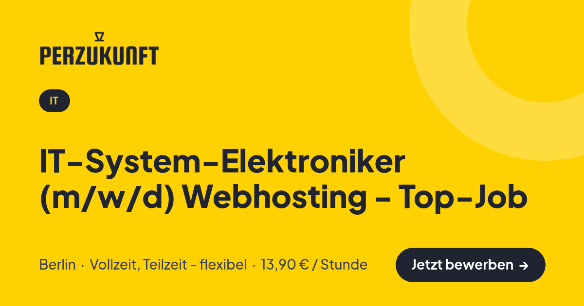 Stellenangebot: IT-System-Elektroniker (m/w/d) Webhosting - Top-Job – IT Jobs in Berlin – perZukunft