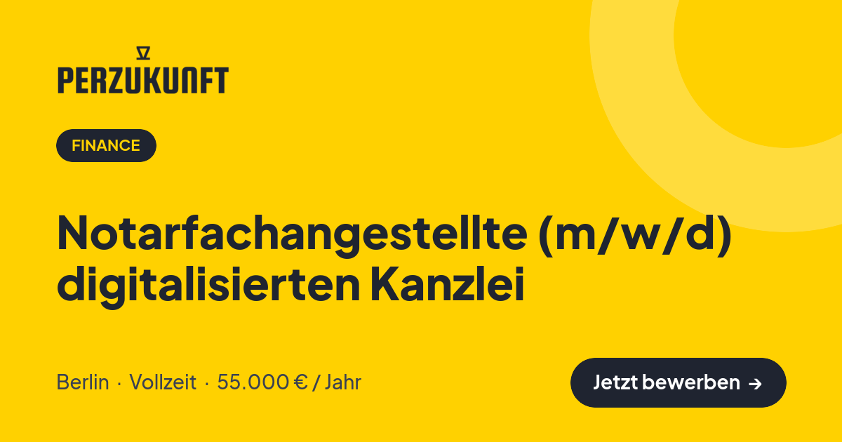 Stellenangebot: Notarfachangestellte (m/w/d) digitalisierten Kanzlei – Finance Jobs in Berlin – perZukunft