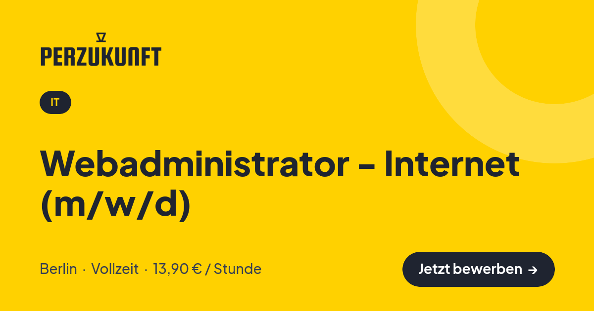 Stellenangebot: Webadministrator - Internet (m/w/d) – IT Jobs in Berlin – perZukunft
