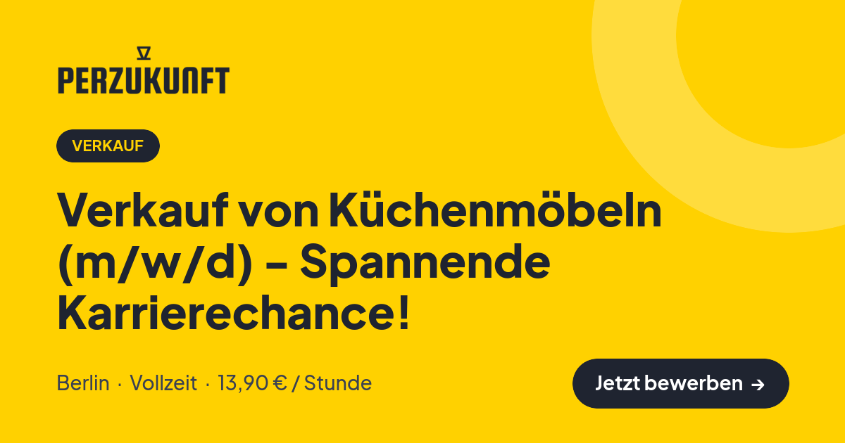 Stellenangebot: Verkauf von Küchenmöbeln (m/w/d) - Spannende Karrierechance! – Verkauf Jobs in Berlin – perZukunft
