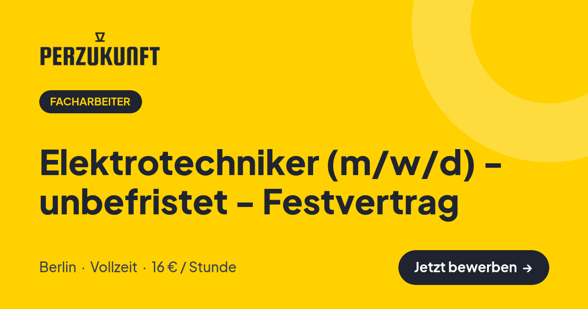 Stellenangebot: Elektrotechniker (m/w/d) - unbefristet - Festvertrag – Facharbeiter Jobs in Berlin – perZukunft