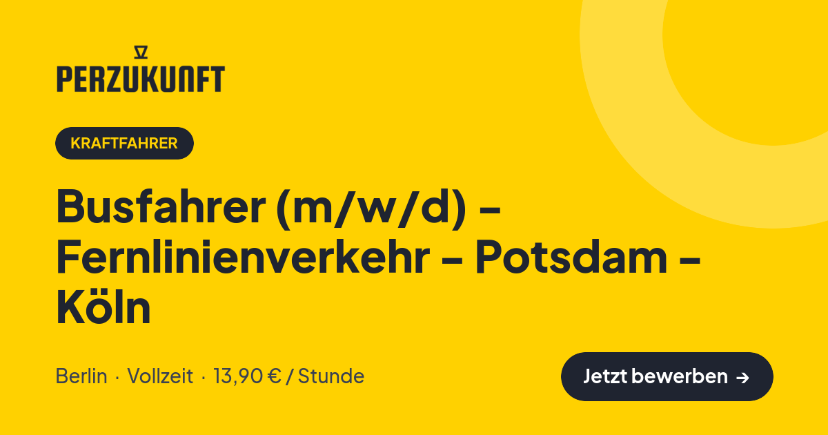 Stellenangebot: Busfahrer (m/w/d) - Fernlinienverkehr - Potsdam - Köln – Kraftfahrer Jobs in Berlin – perZukunft