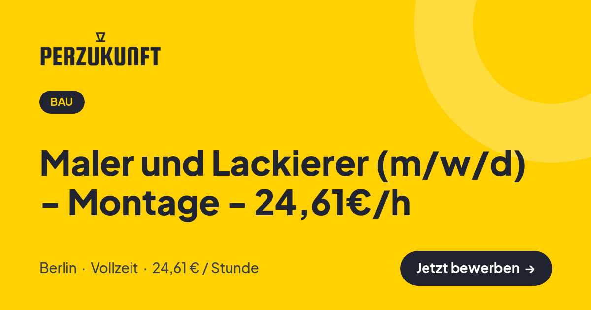 Stellenangebot: Maler und Lackierer (m/w/d) - Montage - 24,61€/h – Bau Jobs in Berlin – perZukunft