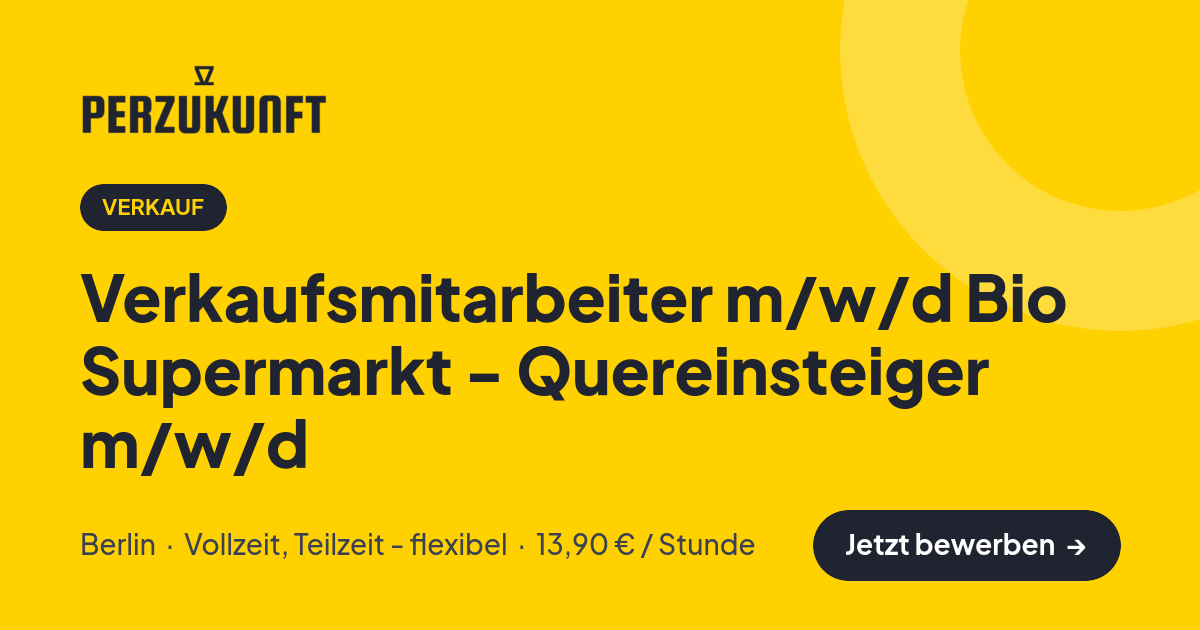 Stellenangebot: Verkaufsmitarbeiter m/w/d Bio Supermarkt - Quereinsteiger m/w/d – Verkauf Jobs in Berlin – perZukunft
