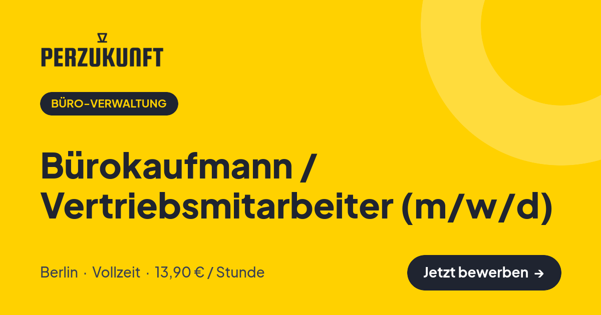 Stellenangebot: Bürokaufmann / Vertriebsmitarbeiter (m/w/d) – Büro-Verwaltung Jobs in Berlin – perZukunft