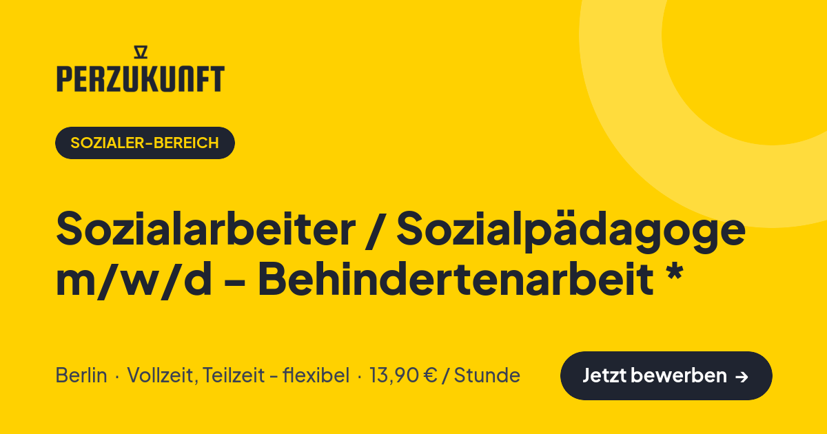 Stellenangebot: Sozialarbeiter / Sozialpädagoge m/w/d - Behindertenarbeit * – Sozialer-Bereich Jobs in Berlin – perZukunft