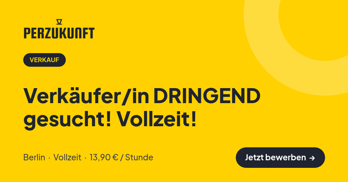 Stellenangebot: Verkäufer/in DRINGEND gesucht! Vollzeit! – Verkauf Jobs in Berlin – perZukunft