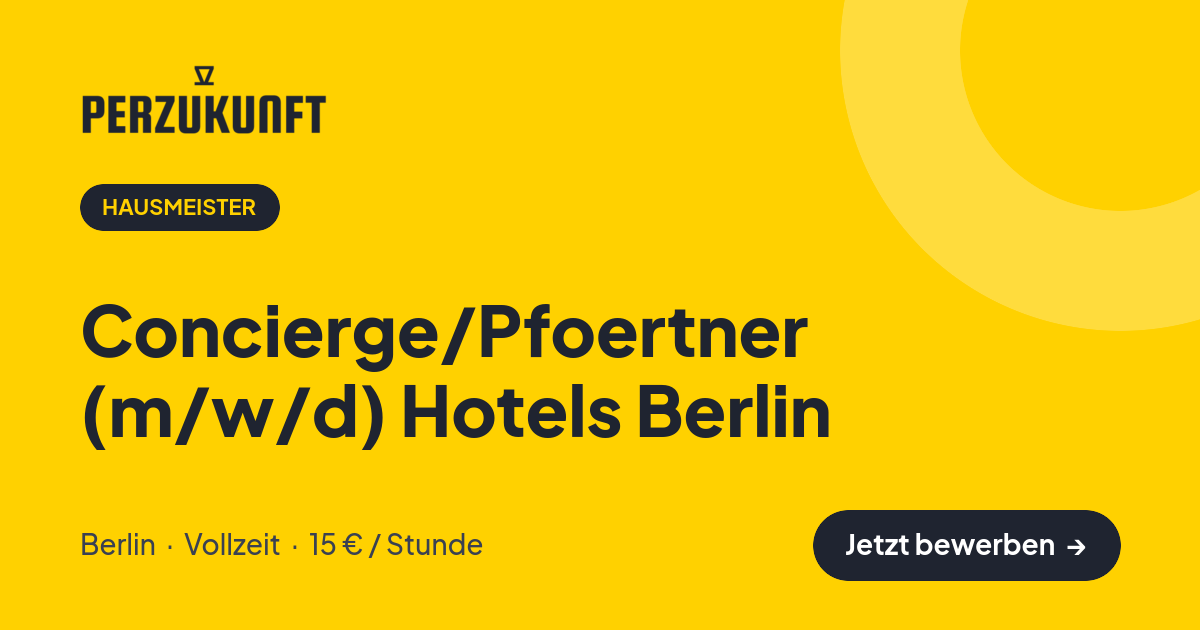 Stellenangebot: Concierge/Pfoertner (m/w/d) Hotels Berlin – Hausmeister Jobs in Berlin – perZukunft
