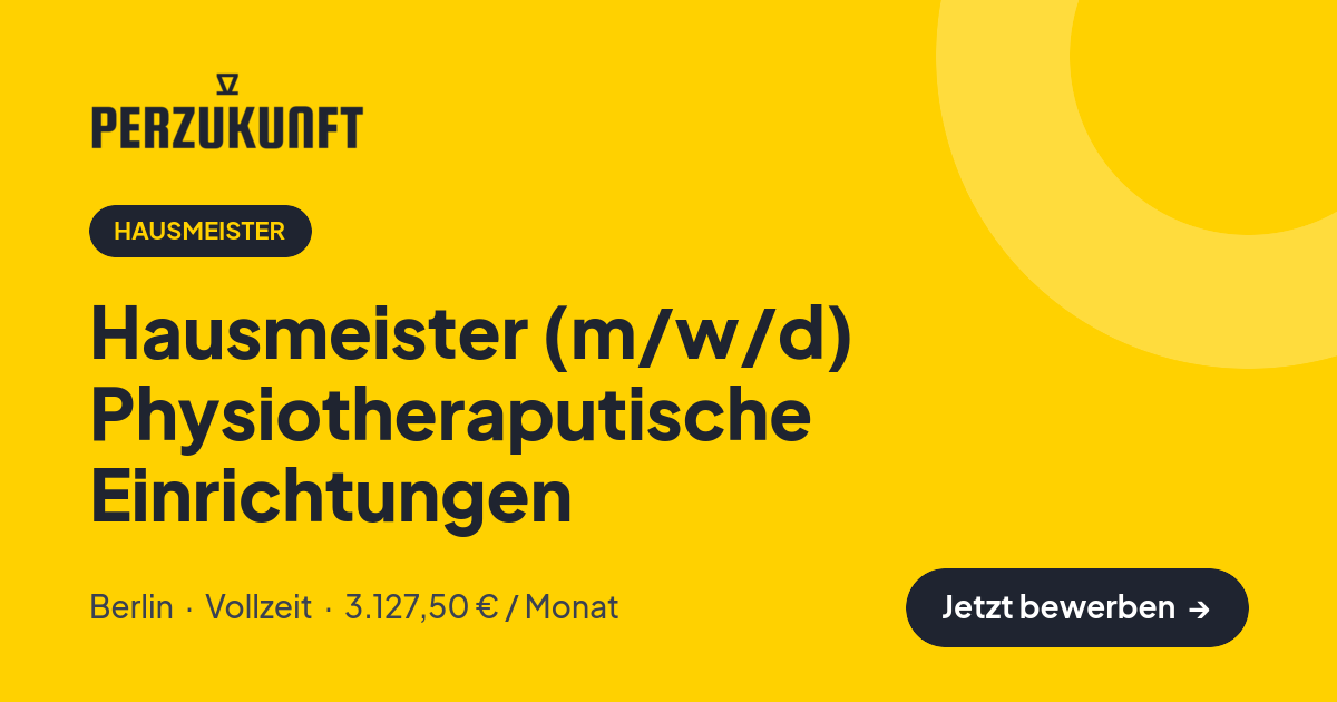 Stellenangebot: Hausmeister (m/w/d) Physiotheraputische Einrichtungen – Hausmeister Jobs in Berlin – perZukunft