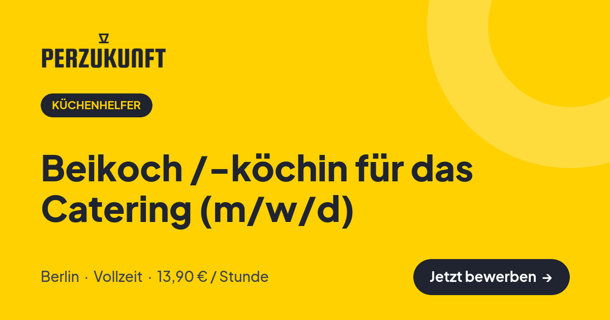 Stellenangebot: Beikoch /-köchin für das Catering (m/w/d) – Küchenhelfer Jobs in Berlin – perZukunft