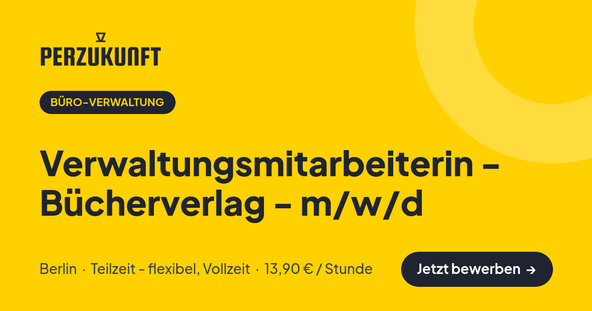 Stellenangebot: Verwaltungsmitarbeiterin - Bücherverlag - m/w/d – Büro-Verwaltung Jobs in Berlin – perZukunft