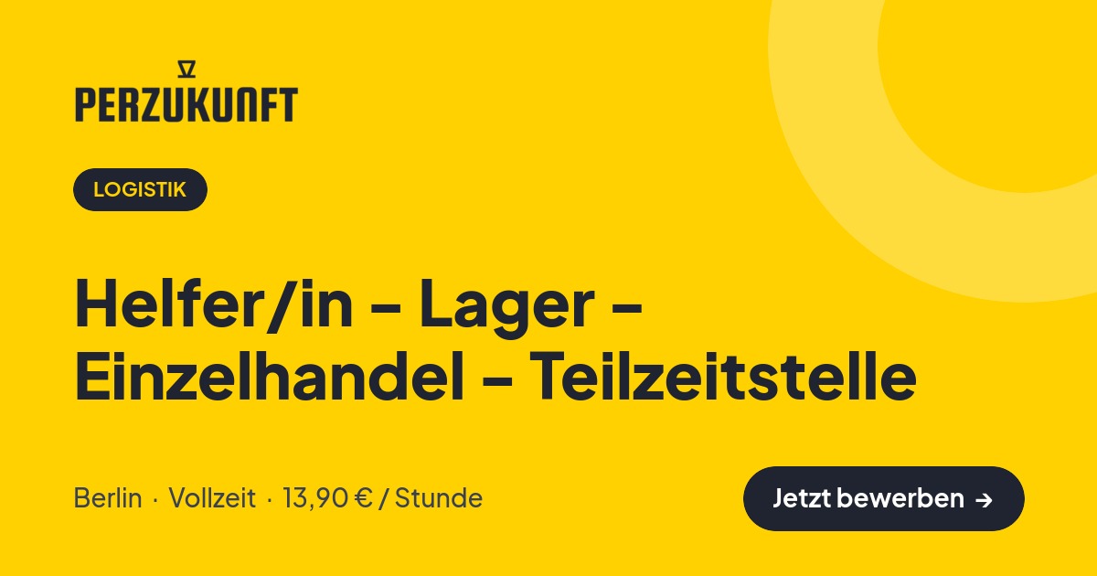Stellenangebot: Helfer/in - Lager - Einzelhandel - Teilzeitstelle – Logistik Jobs in Berlin – perZukunft