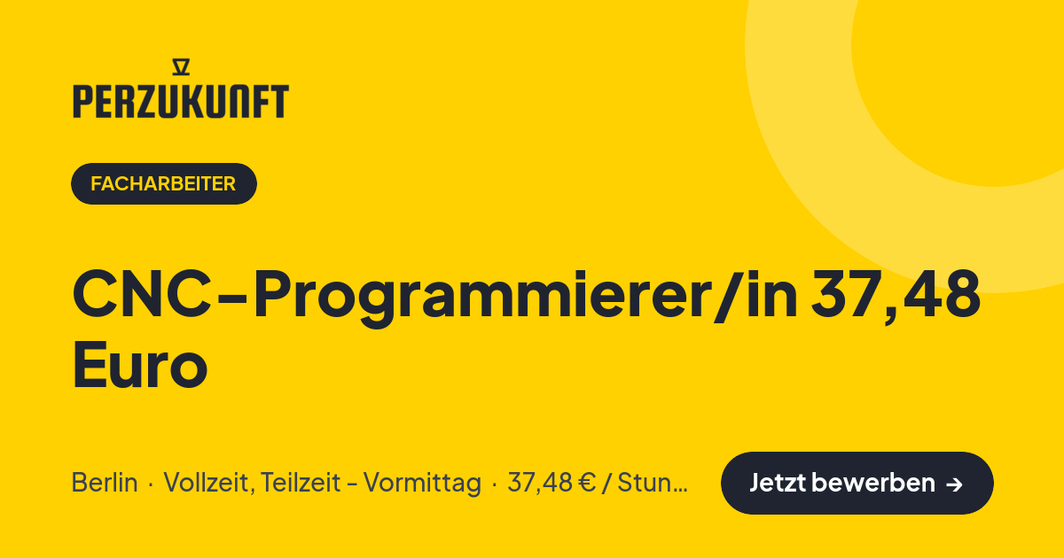 Stellenangebot: CNC-Programmierer/in 37,48 Euro – Facharbeiter Jobs in Berlin – perZukunft