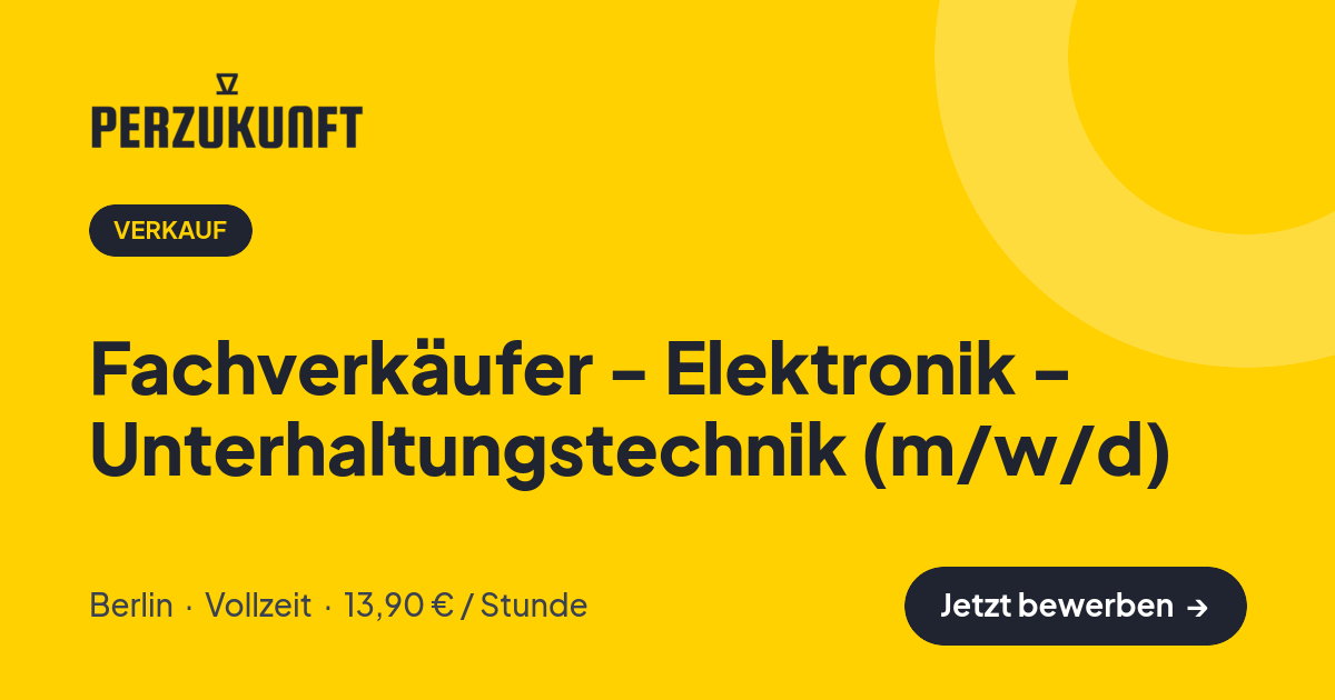 Stellenangebot: Fachverkäufer - Elektronik - Unterhaltungstechnik (m/w/d) – Verkauf Jobs in Berlin – perZukunft