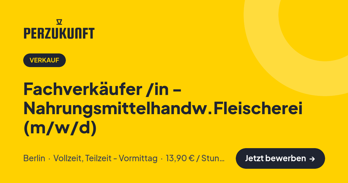Stellenangebot: Fachverkäufer /in - Nahrungsmittelhandw.Fleischerei (m/w/d) – Verkauf Jobs in Berlin – perZukunft