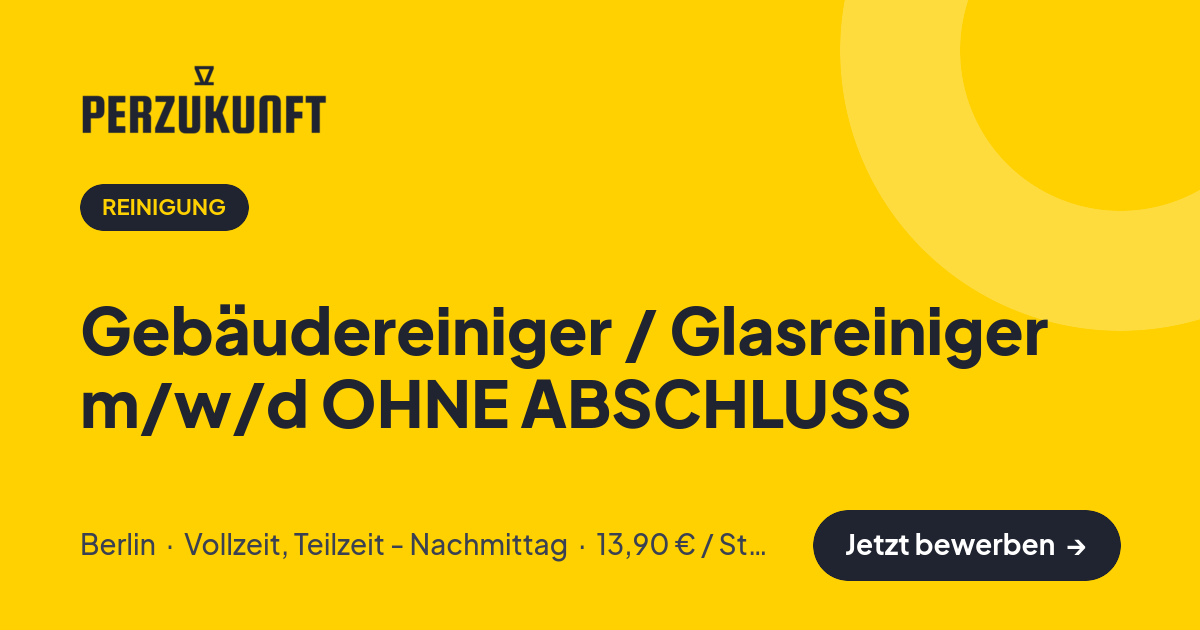 Stellenangebot: Gebäudereiniger / Glasreiniger m/w/d OHNE ABSCHLUSS – Reinigung Jobs in Berlin – perZukunft