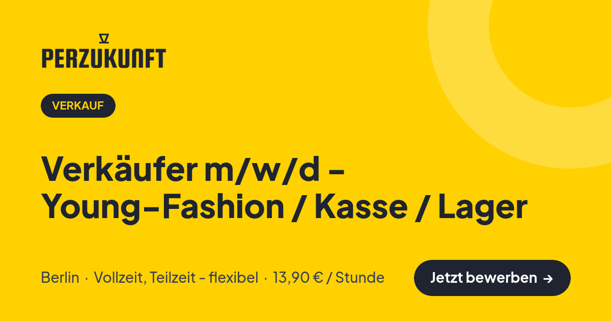 Stellenangebot: Verkäufer m/w/d - Young-Fashion / Kasse / Lager – Verkauf Jobs in Berlin – perZukunft