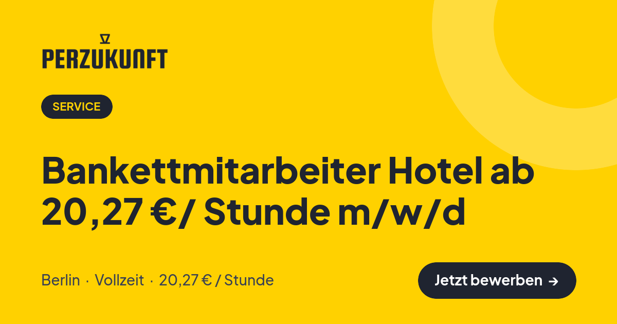 Stellenangebot: Bankettmitarbeiter Hotel ab 20,27 €/ Stunde m/w/d – Service Jobs in Berlin – perZukunft
