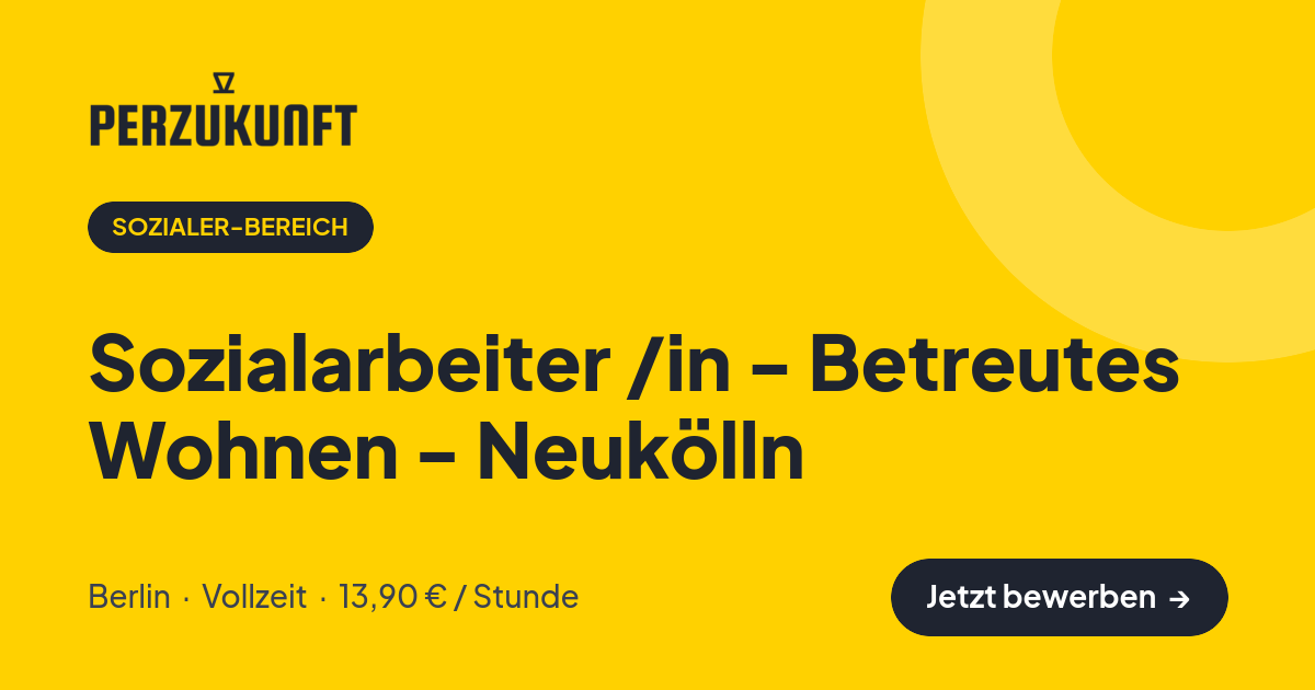 Stellenangebot: Sozialarbeiter /in - Betreutes Wohnen - Neukölln – Sozialer-Bereich Jobs in Berlin – perZukunft