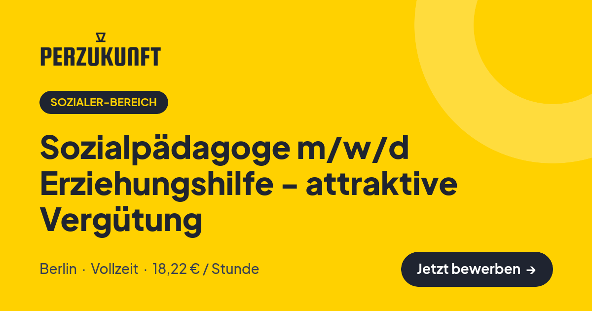 Stellenangebot: Sozialpädagoge m/w/d Erziehungshilfe - attraktive Vergütung – Sozialer-Bereich Jobs in Berlin – perZukunft