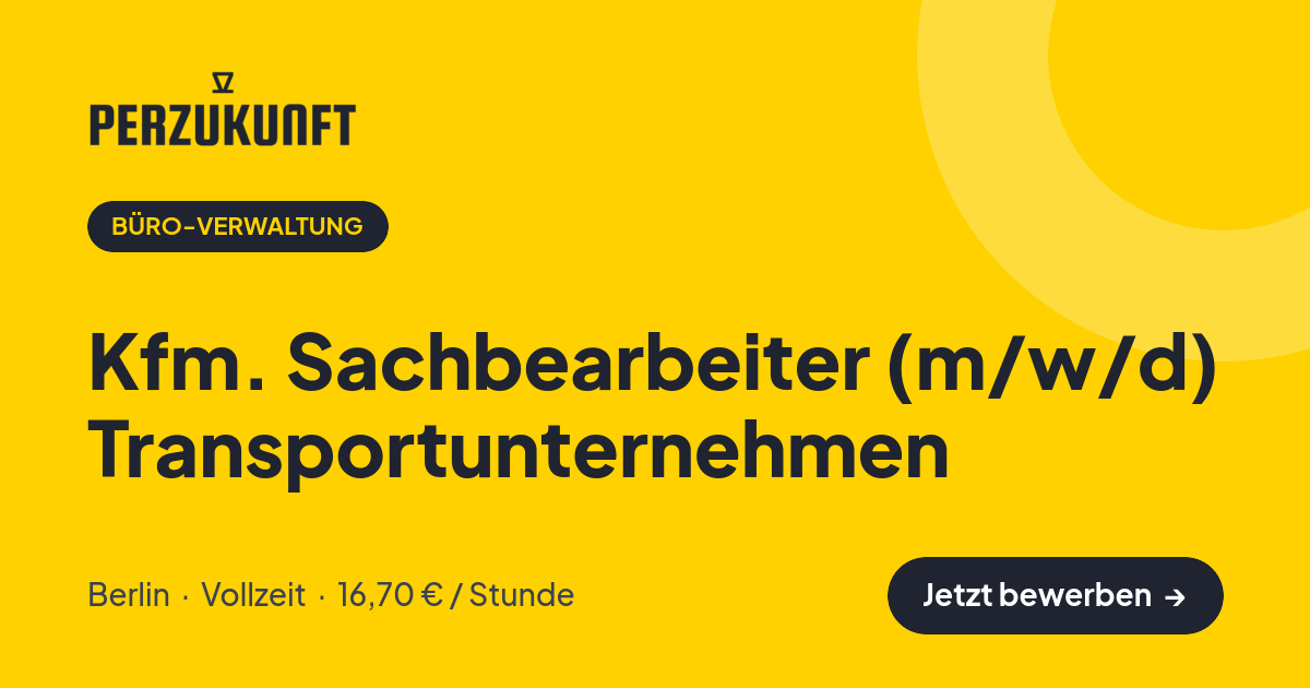 Stellenangebot: Kfm. Sachbearbeiter (m/w/d) Transportunternehmen – Büro-Verwaltung Jobs in Berlin – perZukunft