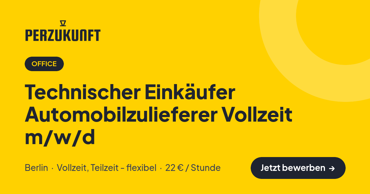 Stellenangebot: Technischer Einkäufer Automobilzulieferer Vollzeit m/w/d – Office Jobs in Berlin – perZukunft