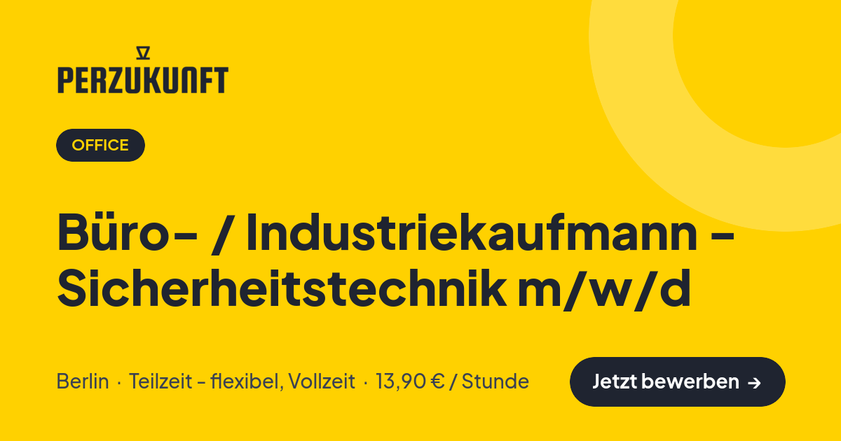 Stellenangebot: Büro- / Industriekaufmann - Sicherheitstechnik m/w/d – Office Jobs in Berlin – perZukunft