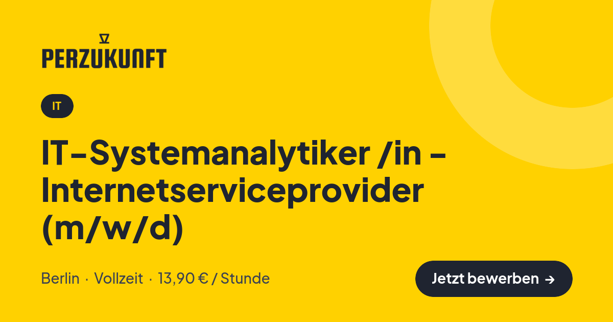 Stellenangebot: IT-Systemanalytiker /in - Internetserviceprovider (m/w/d) – IT Jobs in Berlin – perZukunft
